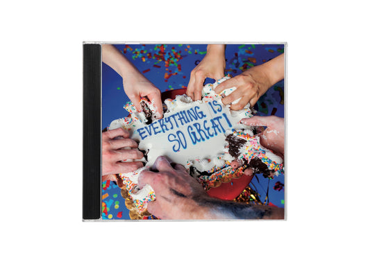 Everything Is SO GREAT! CD